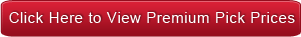 Click Here to View Premium Pick Prices